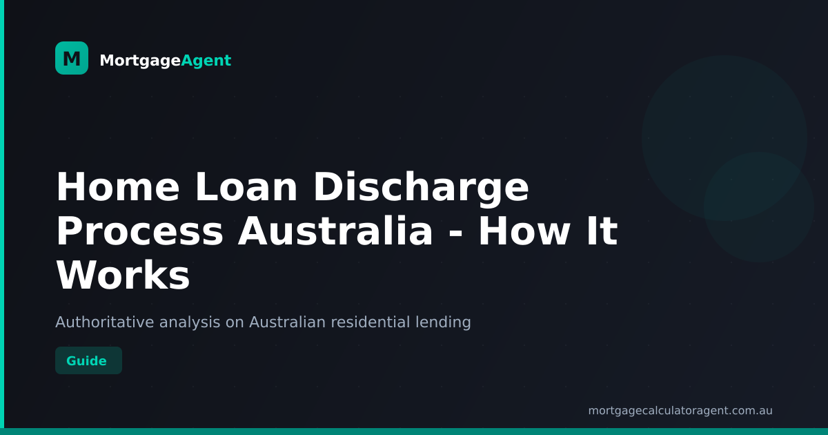 Home Loan Discharge Process Australia - How It Works 2026